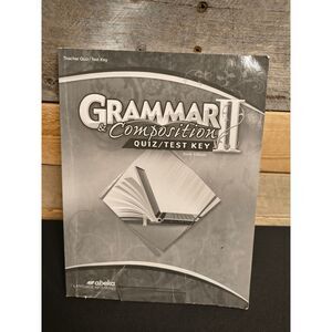 A Beka Grammar & Composition II Quiz / Test Key 6th Edition